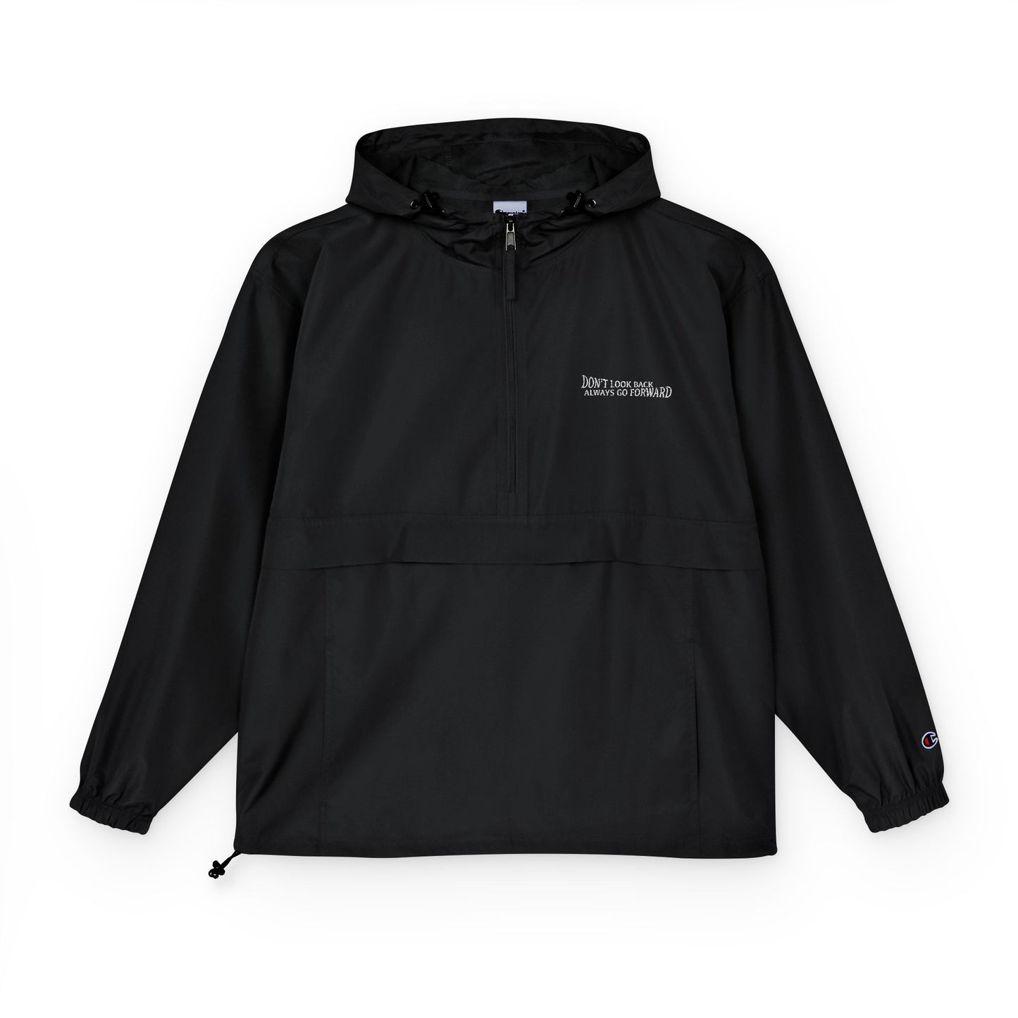 Don't Look Back Always Go Forward Embroidered Champion Unisex Wind Breaker Jacket