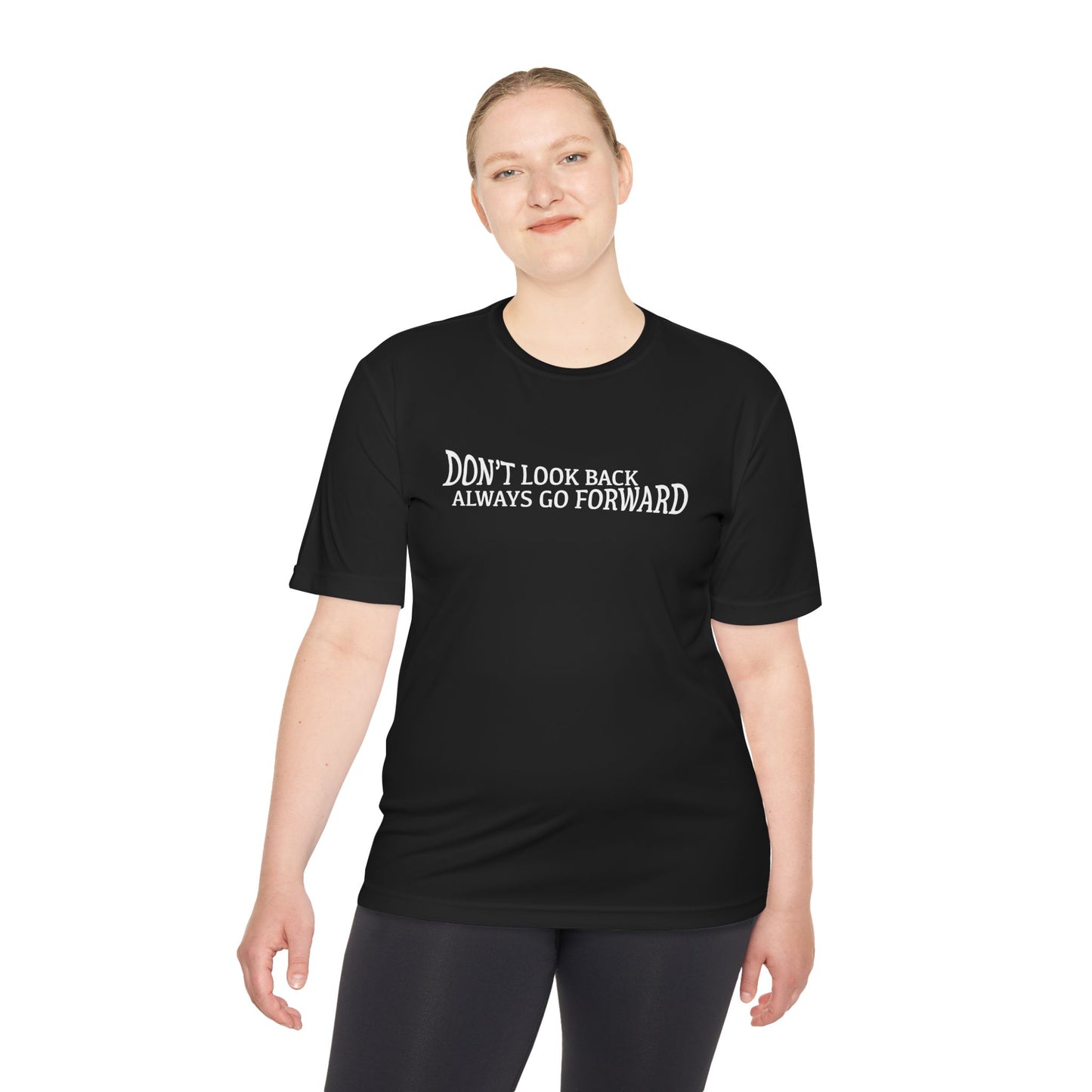 Don't Look Back Always Go Forward Unisex Athletic T-Shirt