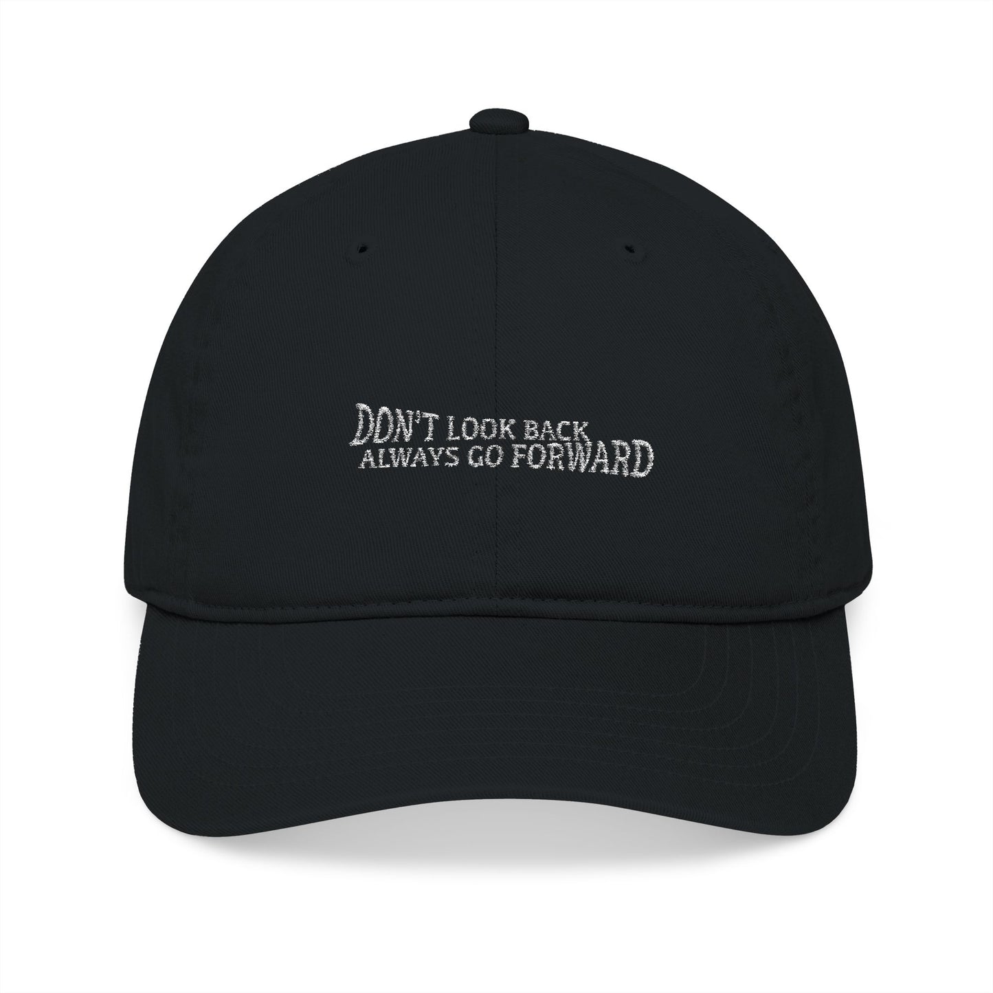 Don't Look Back Always Go Forward Organic Embroidered Baseball Cap