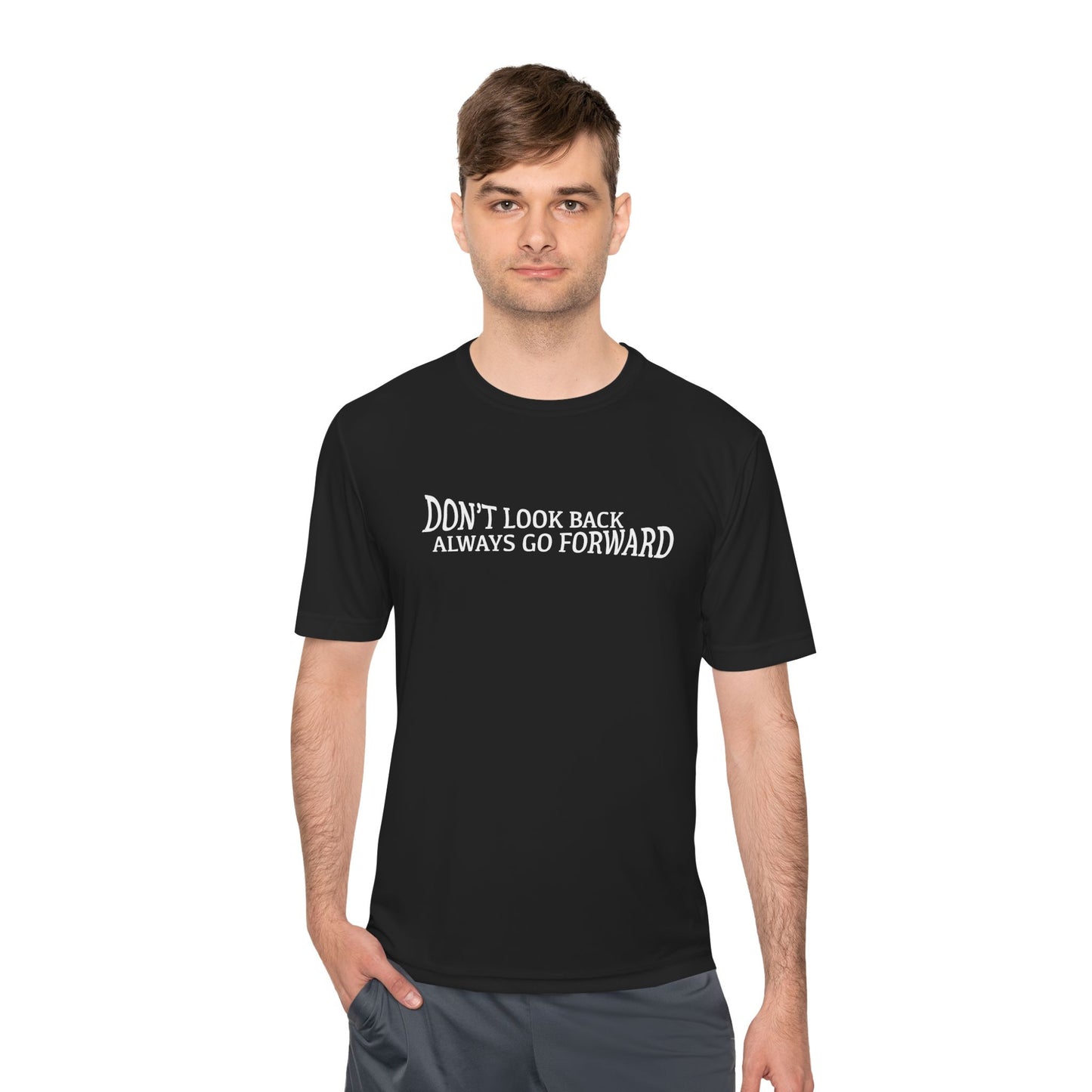 Don't Look Back Always Go Forward Unisex Athletic T-Shirt