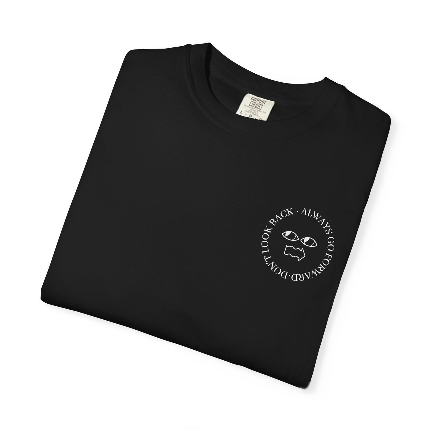 Don't Look Back Always Go Forward Circle Unisex T-shirt