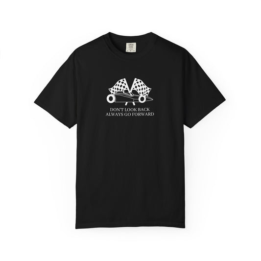 Don't Look Back Always Go Forward- Let's Go Racing Comfort Colors Unisex T-shirt